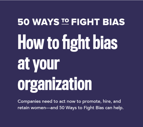 Logo-Schriftzug des Programms "50 Ways to Fight Bias". Caption: How to fight bias at your organization. Companies need to act now to promote, hire, and retain women - and 50 Ways to Fight Bias can help.